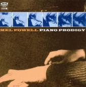 Album artwork for MEL POWELL - PIANO PRODIGY