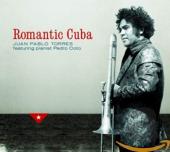 Album artwork for ROMANTIC CUBA - Juan Pablo Torres