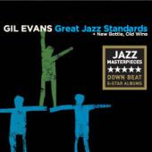 Album artwork for Gil Evans: Great Standards+New Bottle Old Wine