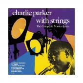 Album artwork for Charlie Parker: With Strings - Complete Master Tak