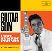 Album artwork for Guitar Slim - I Got Sumpin' For You 