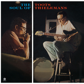 Album artwork for Toots Thielemans - The Soul Of Toots Thielemans + 