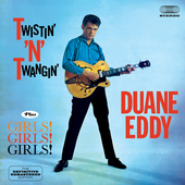 Album artwork for Duane Eddy - Twistin' 'n' Twangin' + Girls! Girls!