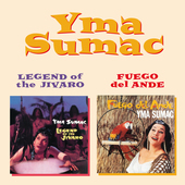 Album artwork for Yma Sumac - Legend Of The Jivaro + Fuego Del Ande 