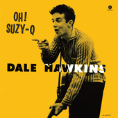 Album artwork for Dale Hawkins - Oh! Suzy - Q + 4 Bonus Tracks 