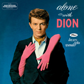 Album artwork for Dion - Alone With Dion + Lovers Who Wander + 6 Bon