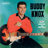 Album artwork for Buddy Knox - Buddy Knox + Buddy Knox & Jimmy Bowen