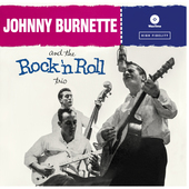 Album artwork for Johnny Burnette - The Rock 'n Roll Trio + 4 Bonus 