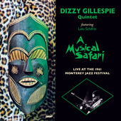 Album artwork for Dizzy Gillespie - A Musical Safari Live At Montere