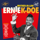 Album artwork for Ernie K-doe - Mother In Law + 10 Bonus Tracks 