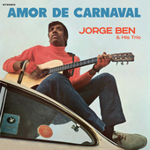 Album artwork for Jorge Ben & His Trio - Amor de Carnaval 