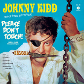 Album artwork for Johnny Kidd & Pirates - Please Don't Touch 