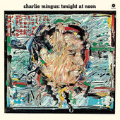 Album artwork for Charles Mingus - Tonight At Noon 