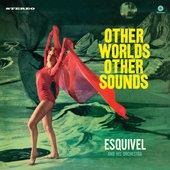 Album artwork for Esquivel and His Orchestra - Other Worlds, Other S