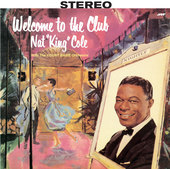 Album artwork for Nat King Cole - Welcome To the Club (With the Coun