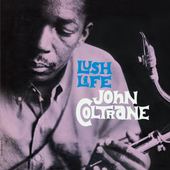 Album artwork for John Coltrane - Lush Life + 1 Bonus Track! 