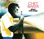 Album artwork for Chet Baker - Plays And Sings: The Complete LP + 11
