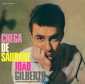 Album artwork for Joao Gilberto - Chega De Saudade + 8 Bonus Tracks!