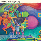 Album artwork for Sun Ra - The Magic City + 2 Bonus Tracks (deluxe G