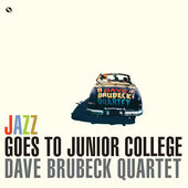 Album artwork for Dave Brubeck Quartet - Jazz Goes To Junior College