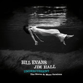 Album artwork for Bill Evans & Jim Hall - Undercurrent: The Original