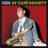 Album artwork for Charlie Parker - At Cafe Society (in Solid Red Vir