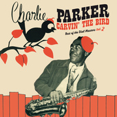 Album artwork for Charlie Parker - Carvin' The Bird - Best Of The Di