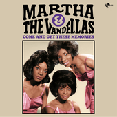 Album artwork for Martha & The Vandellas - Come And Get These Memori