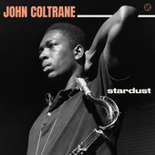 Album artwork for John Coltrane - Stardust + 1 Bonus Track! 