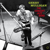 Album artwork for Gerry Mulligan - The Concert Jazz Band + 2 Bonus T