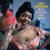 Album artwork for Dina Washington - What A Difference A Day Makes! 