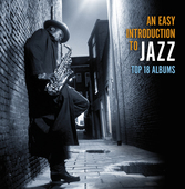 Album artwork for An Easy Introduction To Jazz: Top 18 Albums (10cd 