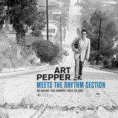 Album artwork for Art Pepper - Art Pepper Meets The Rhythm Section 