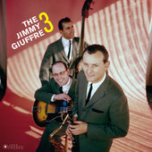 Album artwork for Jimmy Giuffre - The Jimmy Giuffre 3 (deluxe Gatefo
