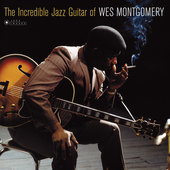 Album artwork for Wes Montgomery - The Incredible Jazz Guitar 