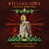 Album artwork for Killing Joke - Laugh At Your Peril: Live At The Ro