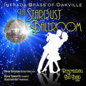 Album artwork for Intrada Brass: The Stardust Ballroom