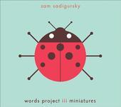 Album artwork for Sam Sadigursky: words project iii miniatures