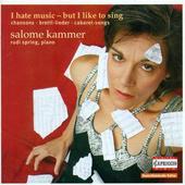 Album artwork for Salome Kammer: I hate music - but I like to sing