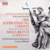 Album artwork for Schweitzer: Die Auferstehung Christi - Missa brevi
