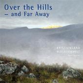 Album artwork for OVER THE HILLS AND FAR AWAY