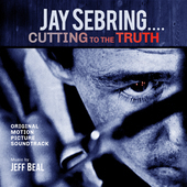 Album artwork for Jeff Beal - Jay Sebring...Cutting To The Truth: Or
