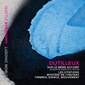 Album artwork for Dutilleux: Sur le même accord, Les citations, Mys