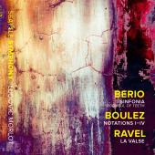 Album artwork for Berio: Sinfonia - Boulez: Notations I-IV - Ravel: 