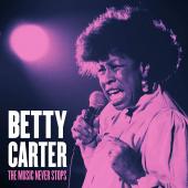 Album artwork for Betty Carter - The Music Never Stops