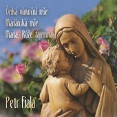 Album artwork for Petr Fiala: Ceská vánocní mše, Mariánská mš