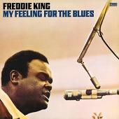 Album artwork for Freddie King - My Feeling for the Blues (LP)