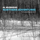 Album artwork for NORTHERN ADVENTURES VOL 1 / Al Muirhead