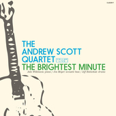 Album artwork for Andrew Scott Quartet - The Brightest Minute 