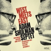 Album artwork for Adam Shulman Septet - West Meets East 